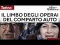 La crisi del comparto auto colpisce duro, gli operai della Lear: "Viviamo in un limbo senza futuro"