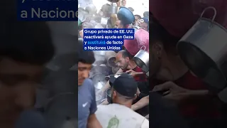 Grupo privado de Estados Unidos reactivará la ayuda en Gaza y sustituirá de facto a Naciones Unidas