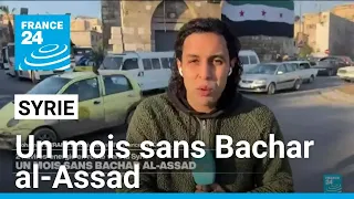 Syrie : un mois sans Bachar al-Assad • FRANCE 24