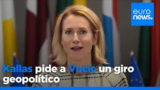 La adhesión de Serbia a la UE sigue siendo un objetivo: Kallas pide a Vucic un giro geopolítico