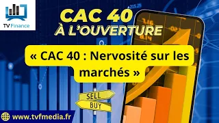 CAC40 INDEX Matthieu Ceronne : « CAC 40 : Nervosité sur les marchés »