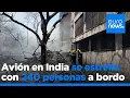 Un avión de Air India con destino Londres se estrella tras despegar con más de 240 personas a bordo