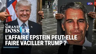 Le Grand Dossier - L&#39;affaire Epstein peut-elle faire vaciller Trump ?｜LCI