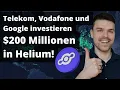 Telekom, Vodafone und Google investieren $200M in Helium