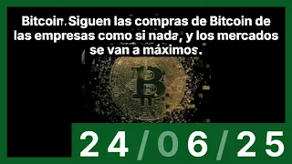 BITCOIN Bitcoin.Siguen las compras de Bitcoin de las empresas como si nada, y los mercados se van a máximos.