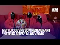 Netflix ouvre son restaurant à Las Vegas