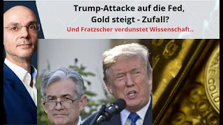 GOLD - USD Es geht um mehr als Zinsen: Trump-Attacke auf die Fed, Gold steigt - Zufall? Marktgeflüster