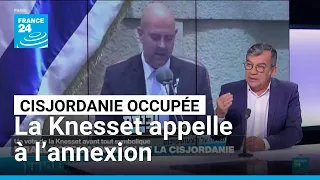 Israël : la Knesset appelle à annexer la Cisjordanie occupée • FRANCE 24