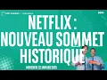 Nouveau SOMMET historique pour NETFLIX - 100% Marchés - soir - 22/01/2025