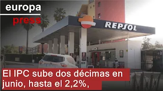 El IPC sube dos décimas en junio, hasta el 2,2%, por el encarecimiento de gasolinas y alimentos