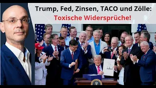 Trump, Fed, Zinsen, TACO, Aktienmärkte und Zölle: Toxische Widersprüche! Marktgeflüster