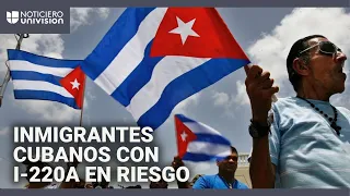 Inmigrantes cubanos con I-220A no podrán pedir ‘parole’ para solicitar residencia: análisis