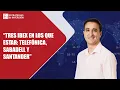 "Tres 'Ibex' en los que estar: Telefónica, Sabadell y Santander | probable que llegue a los 8€"