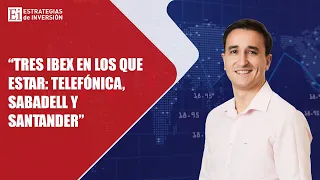 TELEFONICA &quot;Tres &#39;Ibex&#39; en los que estar: Telefónica, Sabadell y Santander | probable que llegue a los 8€&quot;