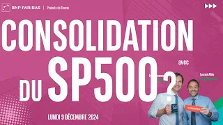 S&P500 INDEX Consolidation du SP500 ? - 100% Marchés - soir - 09/12/2024