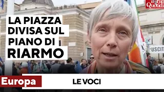 &quot;Non è la mia idea di Europa&quot;, &quot;Giusto, serve da deterrenza&quot;: la piazza per l&#39;Ue spaccata sul riarmo