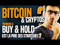 BITCOIN & CRYPTOS : Pourquoi le Buy & Hold est la pire des stratégies ?