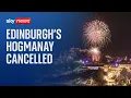 BREAKING: Edinburgh cancels Hogmanay celebrations