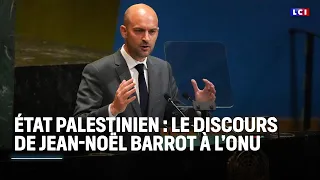 État palestinien : le discours de Jean-Noël Barrot à l&#39;ONU｜LCI