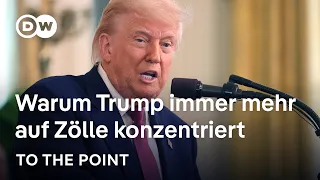 Handel und Zölle als Waffe: Erpresst Trump die Welt? | Auf den Punkt