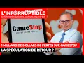 GAMESTOP CORP. - 1 milliard de dollars de pertes sur GameStop : la spéculation de retour ?