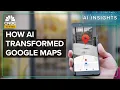 From Street View To AI — How Google Maps Mapped The World