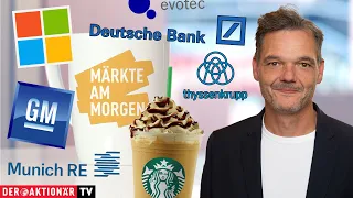 DEUTSCHE BANK AG NA O.N. Märkte am Morgen: Microsoft, Starbucks, GM, Munich Re, SAP, Deutsche Bank, Thyssenkrupp, Evotec