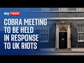 COBRA RESOURCES ORD 1P - Watch Downing Street live: Emergency COBRA meeting to be held after weekend of UK riots
