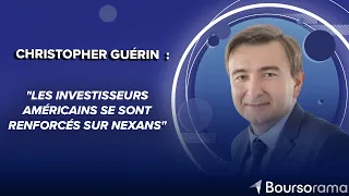 NEXANS Christopher Guérin (Nexans) : &quot;Les investisseurs américains se sont renforcés sur Nexans&quot;