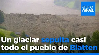 El derrumbe de un glaciar en Suiza sepulta la mayor parte del pueblo alpino de Blatten