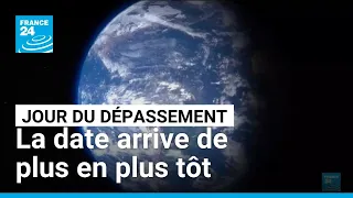 &quot;Jour du dépassement&quot; : pourquoi cette date arrive de plus en plus tôt • FRANCE 24