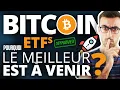 BITCOIN ETFs : Pourquoi le meilleur est à venir ?