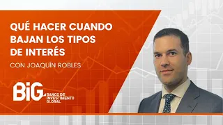 Qué hacer cuando bajan los tipos de interés