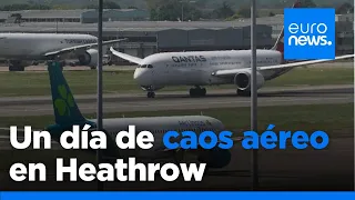 DIA Reanudados los vuelos del aeropuerto de Heathrow tras un día de caos aéreo por un incendio