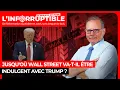 Jusqu'où Wall Street va-t-il être indulgent avec Trump ?