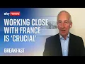 'It's crucial that we work closely with the French' Lord Ricketts says