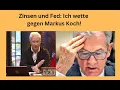 Zinsen und Fed: Ich wette gegen Markus Koch! Marktgeflüster Teil 1