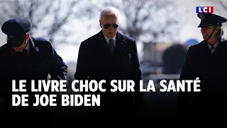 JOE Le livre choc sur la santé de Joe Biden  ｜LCI