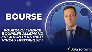 Pourquoi l&#39;indice boursier allemand est à son plus haut niveau historique ?