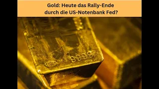 GOLD - USD Gold: Heute das Rally-Ende durch die US-Notenbank Fed? Videoausblick