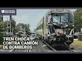 El momento en que un tren choca contra un camión de bomberos: 15 personas resultaron heridas