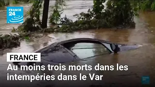 Intempéries dans le Var : au moins trois morts • FRANCE 24