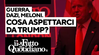 Guerra, dazi, Meloni. Cosa aspettarci da Trump?