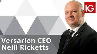 VERSARIEN ORD 0.01P Versarien CEO, Neill Ricketts, answers your questions