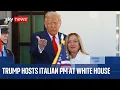 Donald Trump hosts Italy's prime minister
