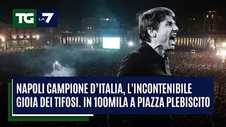 Napoli campione d&#39;Italia, l&#39;incontenibile gioia dei tifosi. In 100mila a Piazza Plebiscito.