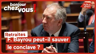Retraites : F. Bayrou peut-il sauver le conclave ?