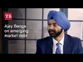 Ajay Banga on emerging market debt