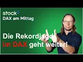 DAX weiter auf Rekordjagd!