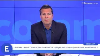 Guerre en Ukraine : Macron peut-il compter sur l’épargne des Français pour financer notre dé...